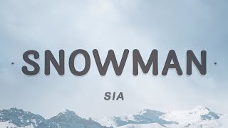 Sia  Snowman Lyrics  Lets go below zero and hide from the sun [upl. by Mckay]