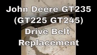 John Deere GT225 GT235 GT245 Drive Belt Replacement [upl. by Adaven728]