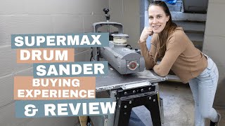 SuperMax 1938 Drum Sander Purchase Logistics and Review [upl. by Gauthier]