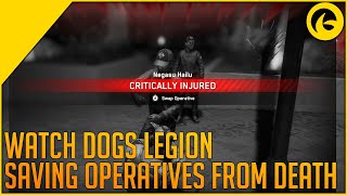 Watch Dogs Legion  How to Save Incapacitated Operatives [upl. by Ahsatel]