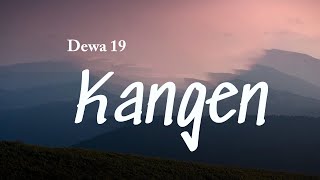 Dewa 19  Kangen Lyrics Video [upl. by Royce142]