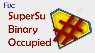 Fixed quotSuperSu Binary Occupiedquot Working 2023 [upl. by Shute642]