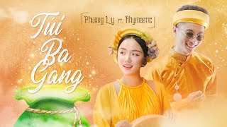 TÚI 3 GANG – PHƯƠNG LY x RHYMASTIC Official Music Video [upl. by Bocoj]