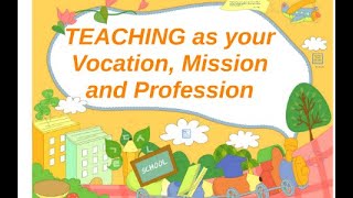 Teaching as a Vocation Mission and profession Teaching Profession [upl. by Adnamma]