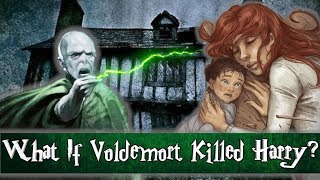 What If Voldemort Killed Baby Harry In Godrics Hollow [upl. by Ibrek]