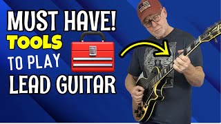 MUST HAVE Tools To Play Lead Guitar  INTERMEDIATE [upl. by Ardnaek]