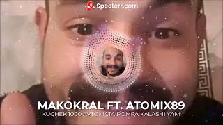 Kuchek 1000 Avtomata Pompa Kalashi HQ SOUND HI RES AUDIO Makokral ft Atomix89 Yani 1000 Автомата [upl. by Ezmeralda]