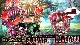 💔🐺Just because youre My Soulmate doesnt mean I LOVE YOU🥵💢🗯️ original•Gacha GLMMMini GLMV• [upl. by Patrice776]