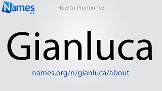 How to Pronounce Gianluca [upl. by Anotal]