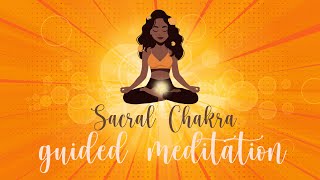 Boost Creativity Desire amp Confidence  Sacral Chakra Guided meditation [upl. by Sivat324]