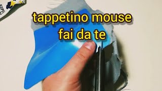 Come migliorare riparare creare un tappetino mouse magari gaming fai da te [upl. by Ibrahim]