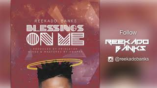 Reekado Banks  Blessings On Me  Official Audio [upl. by Kamal]