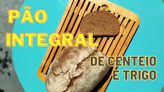 PÃO INTEGRAL DE CENTEIO E TRIGO  FERMENTAÇÃO NATURAL [upl. by Asaret]