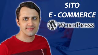 Come creare un SITO ECOMMERCE con WordPress [upl. by Gianna]