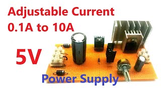 How to make 5v adjustable current power supply  0 to 10 amps with circuit diagram [upl. by Den]