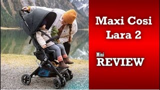 MaxiCosi Lara2 Mini Review [upl. by Amero547]