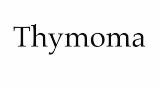 How to Pronounce Thymoma [upl. by Eelsew749]