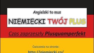 Czas zaprzeszły Plusquamperfekt  Angielski to mus NIEMIECKI TWÓJ PLUS  Niemiecki gramatyka [upl. by Atenek747]