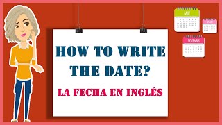 How to write and say the date in English  ¿Cómo escribir y decir la Fecha en Inglés [upl. by Yrellih846]