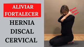 HERNIA DISCAL CERVICAL  Ejercicios para aliviar fortalecer y mejorar [upl. by Marras]