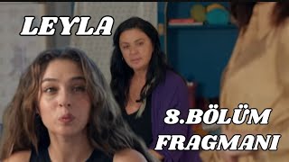 Leyla 8Bölüm Fragmanı  Leyla ve Civan Birbirlerine Yaklaşıyor [upl. by Alansen]