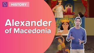 Alexander Of Macedonia  Class 6  History  Learn With BYJUS [upl. by Tammy]