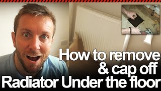 HOW TO REMOVE RADIATOR AND CAP OFF PIPE IN FLOOR  Plumbing Tips [upl. by Liryc870]