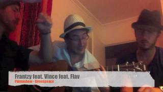 Frantzy feat Vince feat Flav  Greenpeace  Palmashow [upl. by Amalie]