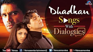 Dhadkan Songs With Dialogues  Akshay Kumar Shilpa Shetty amp Suniel Shetty  Ishtar Music [upl. by Llahsram914]