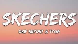 DripReport  Skechers Lyrics ft Tyga [upl. by Dyson]