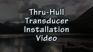 HawkEye® TechTutorial™  Installing a ThruHull Transducer [upl. by Rozalie]