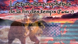 Lecture des prophéties de la fin des temps Partie 1 [upl. by Marienthal]