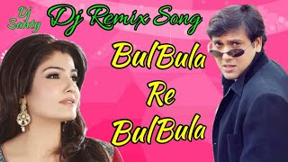 DjRemix  Bulbula Re Bulbula  90s Best Romantic Love Dj Remix Song  Old Is Gold  ShrisantRitz [upl. by Fotina]