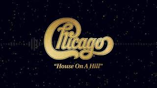 Chicago  quotHouse On A Hillquot Visualizer [upl. by Sandler]