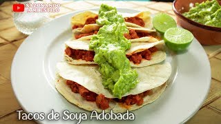 Tacos de Soya Adobada 🌮  Sazonando a mi Estilo [upl. by Negeam]