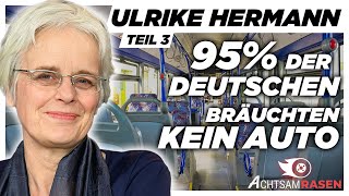 Ulrike Herrmann  95 der Deutschen bräuchten kein Auto 35  Achtsam Rasen mit Jürgen Becker [upl. by Noonberg390]