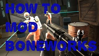 How to Mod BoneWorks easy to follow tutorial 2021 [upl. by Oeht32]