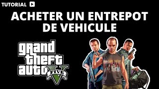 Comment acheter un entrepot de vehicule GTA 5 [upl. by Tilney140]