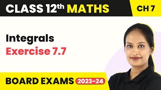 Integrals  Exercise 77  Class 12 Maths Chapter 7 [upl. by Hayotal]