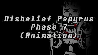 DISBELIEF PAPYRUS EXTENSION  Phase 7 Undertale Animation [upl. by Sidell]