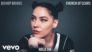 Bishop Briggs  Hold On Audio [upl. by Sesilu]