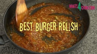 Best Burger Relish  Famous Wimpy Burger Relish Amazing Piquant Tomato amp Gherkin Burger Relish [upl. by Dredi]