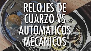 Relojes de Cuarzo o Automáticos  ¿Cuál es mejor  Elije el Mejor Reloj Para Tu Día a Día [upl. by Zaccaria]