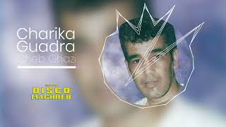 Cheb Ghazi  Charika Guadra Official Full Album [upl. by Caresse]