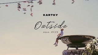 Kartky  Outside prod HVZX [upl. by Farlay]