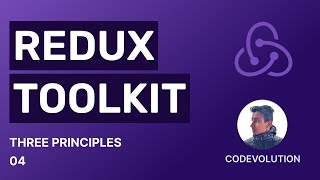 Redux Toolkit Tutorial  4  Three Principles [upl. by Jasmin]