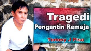 Tommy J Pisa  Tragedi Pengantin Remaja Official Music Video [upl. by Auerbach]