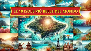 Scopri le 10 Isole Più Incantevoli  Guida Viaggi [upl. by Gladys512]