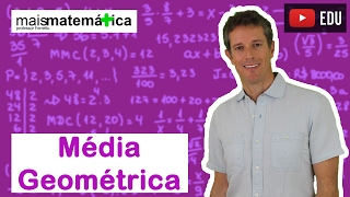 Matemática Básica  Aula 33  Média Geométrica [upl. by Neumark]