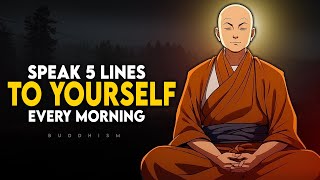 Speak 5 Lines To Yourself Every Morning  Buddhism [upl. by Catie922]